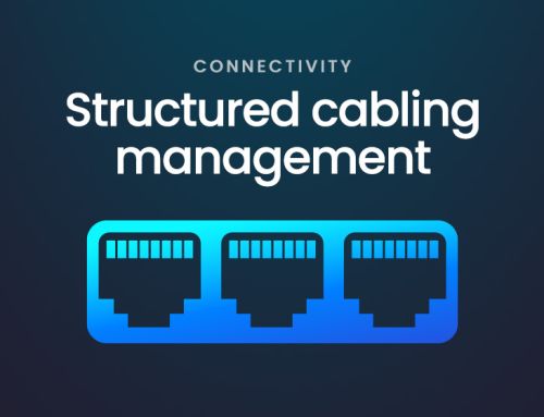 All-new Connectivity: Structured Cabling Management